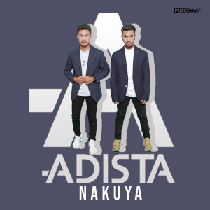 ดาวน์โหลดและฟังเพลง Nakuya พร้อมเนื้อเพลงจาก Adista