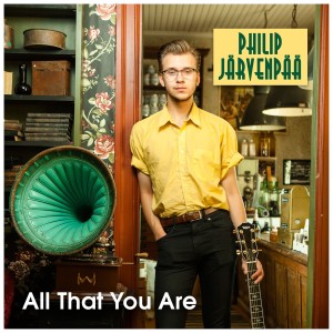 ดาวน์โหลดและฟังเพลง All That You Are พร้อมเนื้อเพลงจาก Philip Järvenpää