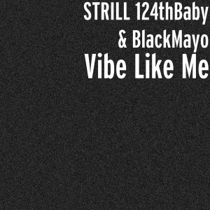 Album Vibe Like Me (Explicit) oleh Strill 124thBaby