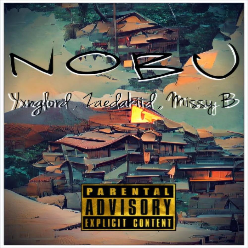 Nobu (feat. Missy B & Zaedakiid) (Explicit)
