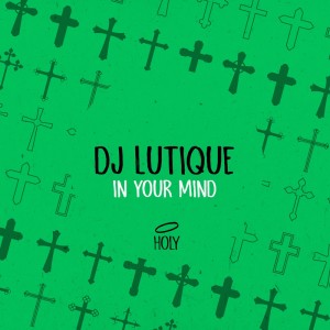收听DJ Lutique的In Your Mind (Radio Edit)歌词歌曲