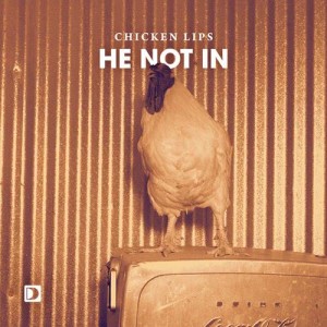 Chicken Lips的專輯He Not In