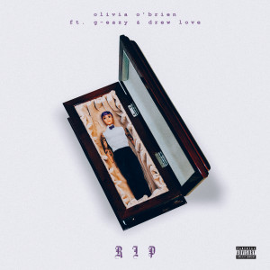 ดาวน์โหลดและฟังเพลง RIP (Explicit) พร้อมเนื้อเพลงจาก Olivia O'Brien