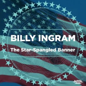 收聽Billy Ingram的The Star-Spangled Banner歌詞歌曲