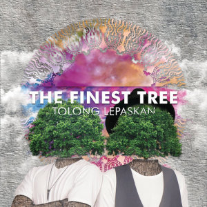 ดาวน์โหลดและฟังเพลง Tolong Lepaskan พร้อมเนื้อเพลงจาก The Finest Tree