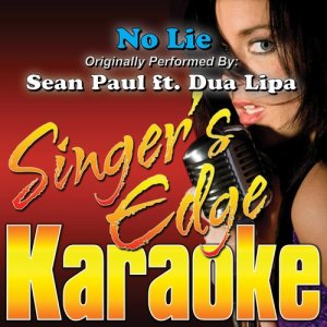 收聽Singer's Edge Karaoke的No Lie (Originally Performed by Sean Paul & Dua Lipa) [Instrumental] (Instrumental)歌詞歌曲