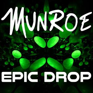 收聽Munroe的Epic Drop (Extended Mix)歌詞歌曲