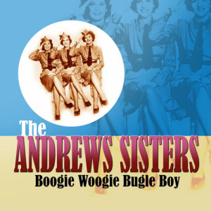 收聽The Andrew Sisters的Boogie Woogie Bugle Boy歌詞歌曲