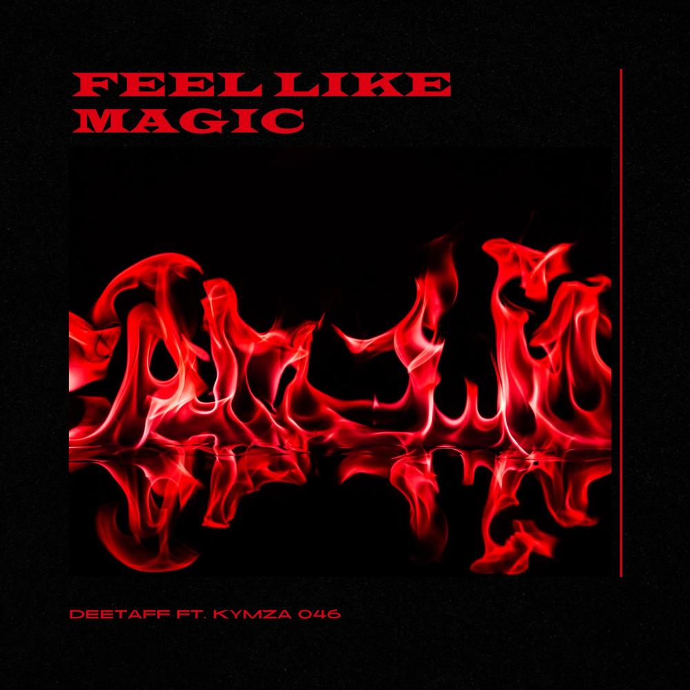 FEEL LIKE MAGIC (feat. KYMZA 046) (Explicit)