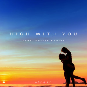 Listen to High With You song with lyrics from 6Speed