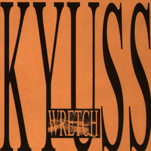 Kyuss的專輯Wretch