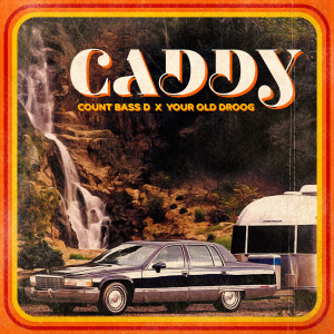 收聽Count Bass D & Insight的Caddy歌詞歌曲