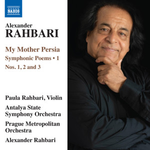 Paula Rahbari的專輯Alexander Rahbari: My Mother Persia, Vol. 1 — Symphonic Poems Nos. 1-3
