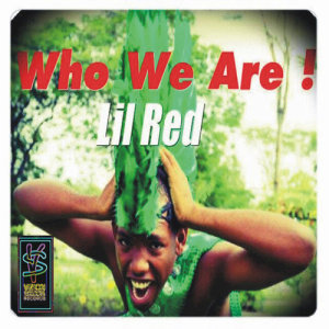 收聽LIL RED的Who We Are!歌詞歌曲