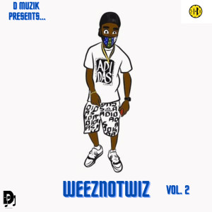D-Weez的专辑WeezNotWiz Vol. 2