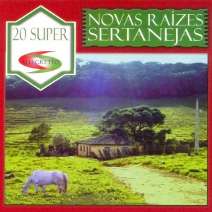 อัลบัม Novas Raízes Sertanejas - 20 Super ศิลปิน Edu Carreiro e Cassiano