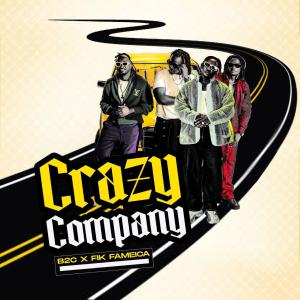B2C的專輯Crazy Company (feat. Fik Fameica)