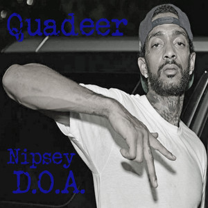 Dengarkan Nipsey D.O.a. (Explicit) lagu dari Quadeer dengan lirik