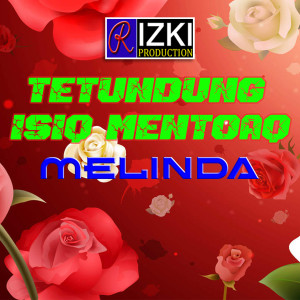 Dengarkan Tetundung Isiq Mentoaq lagu dari Melinda dengan lirik