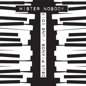 Mister Nobody的專輯Deux pianos Une Voix