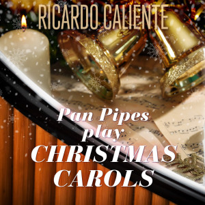 Ricardo Caliente的專輯Pan Pipes play Christmas Carols