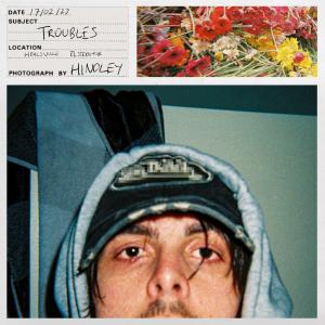 Hindley的專輯Troubles (Explicit)