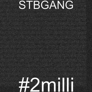 Listen to #2milli (Explicit) song with lyrics from STBGANG