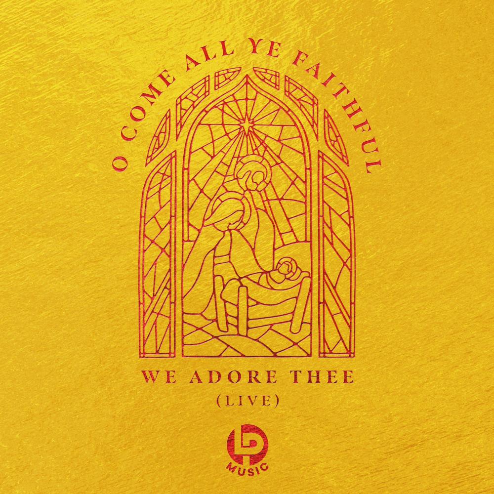 O Come All Ye Faithful (We Adore Thee) (Live)