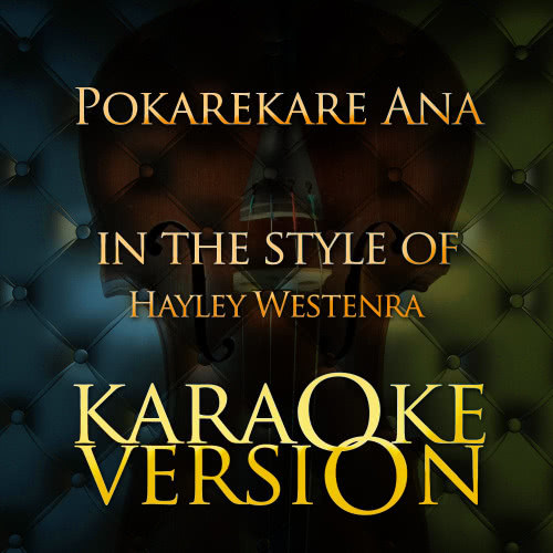 Pokarekare Ana (In the Style of Hayley Westenra) [Karaoke Version] (Karaoke Version)