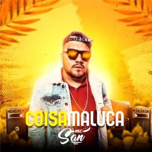 收聽Mc San的Coisa Maluca (Explicit)歌詞歌曲