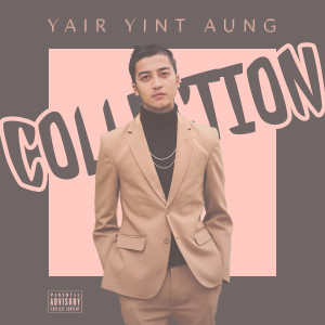 Yair Yint Aung的專輯Collection (Explicit)