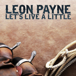 ดาวน์โหลดและฟังเพลง If You Want Some Lovin' พร้อมเนื้อเพลงจาก Leon Payne