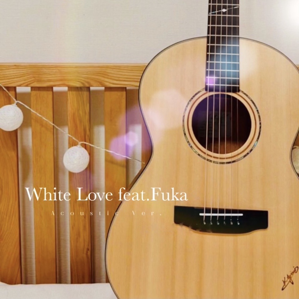 White Love (feat. Fuka) (Acoustic Ver.)