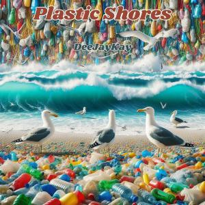 ดาวน์โหลดและฟังเพลง Plastic Shores พร้อมเนื้อเพลงจาก Dee Jay Kay