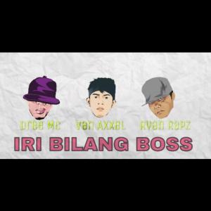 Iri Bilang Boss (feat. Dree Mc & Ryan Rapz)