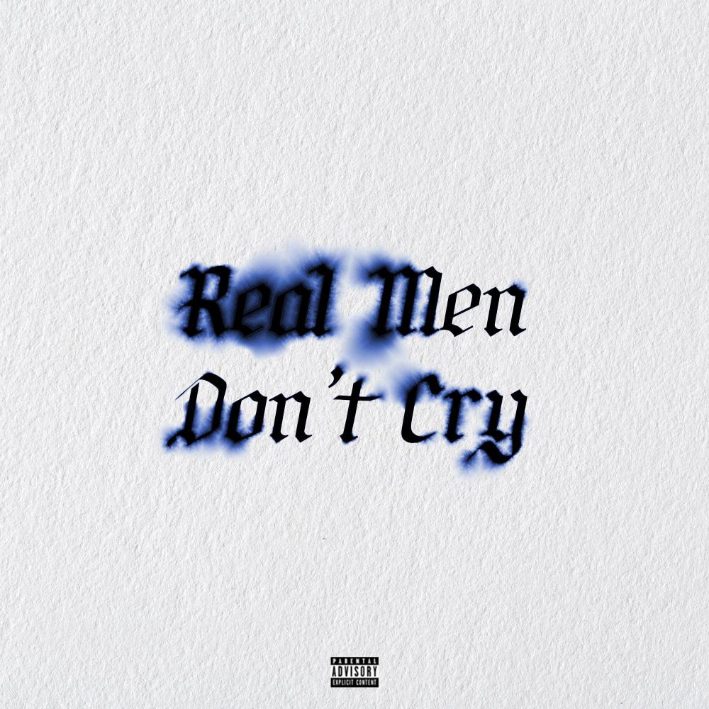 Real Men Don't Cry (Explicit)