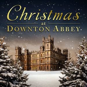 อัลบัม Christmas At Downton Abbey ศิลปิน Chopin----[replace by 16381]
