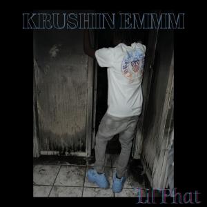 Krushin Emmm (Explicit) dari Lil Phat