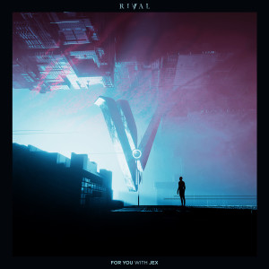 ดาวน์โหลดและฟังเพลง For You พร้อมเนื้อเพลงจาก Rival