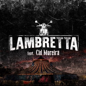 ดาวน์โหลดและฟังเพลง O Circo do Amor Em Tempos de Caos พร้อมเนื้อเพลงจาก Lambretta