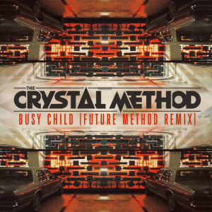 收聽The Crystal Method的Busy Child (Future Method Remix)歌詞歌曲
