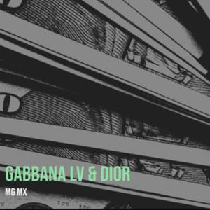 收聽MG MX的Gabbana LV & Dior (Explicit)歌詞歌曲
