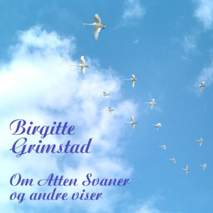 อัลบัม Atten Svaner og Andre Viser ศิลปิน Birgitte Grimstad