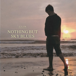 ดาวน์โหลดและฟังเพลง Nothing but Sky Blues พร้อมเนื้อเพลงจาก Lilim