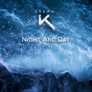 收聽Stepa K的Night and Day歌詞歌曲