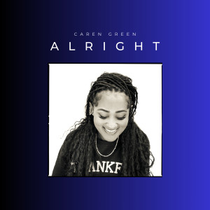 Listen to Alright song with lyrics from Caren Green