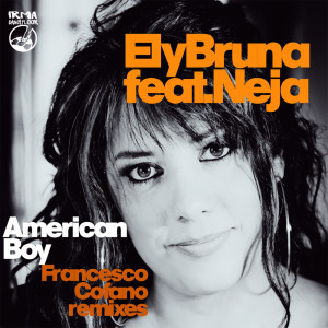 Listen to American Boy (feat. Neja) (Francesco Cofano Saxi Reprise) song with lyrics from Ely Bruna