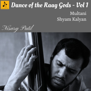 Album Dance of the Raag Gods - Vol 1 from Nisarg Patil