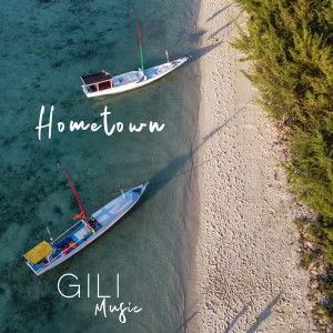 收聽Gili Music的Hometown歌詞歌曲