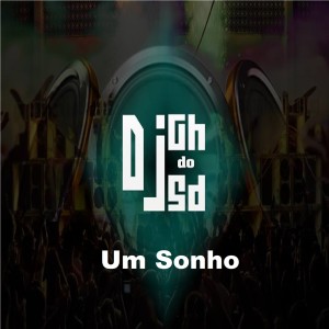 DJ GH do SD的專輯Um Sonho